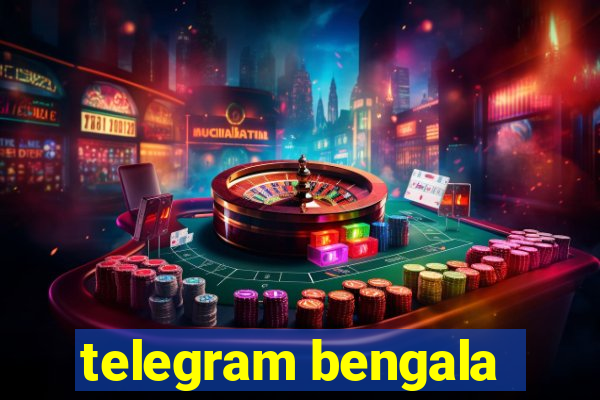 telegram bengala